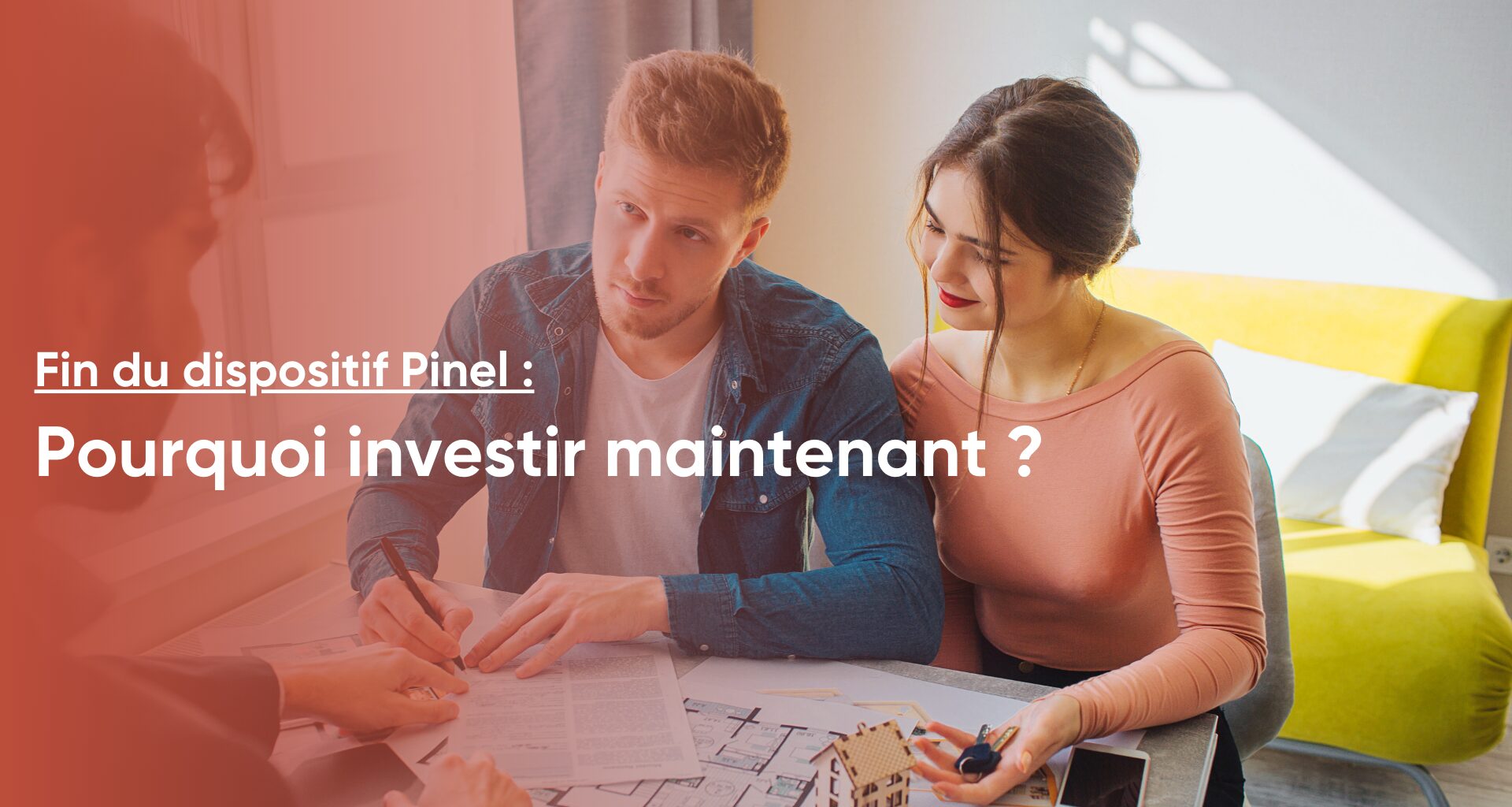 Conseil Immobilier Dispositif Pinel : Derniers mois pour profiter des aides de l’Etat !